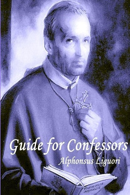 Guide for Confessors, Alphonsus Liguori - Paperback - 9781387677931