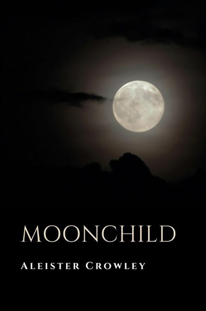 Moonchild, Aleister Crowley - Paperback - 9781387709984