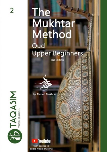 The Mukhtar Method - Oud Upper Beginner, Ahmed Mukhtar - Paperback - 9781387735754