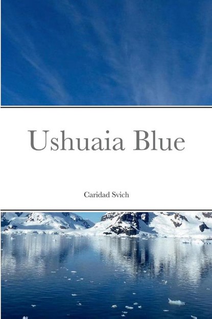Ushuaia Blue, Caridad Svich - Paperback - 9781387770366