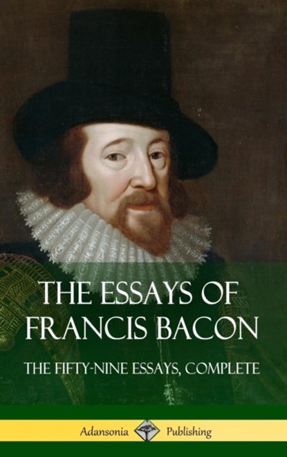 The Essays of Francis Bacon, Francis Bacon - Gebonden - 9781387780099