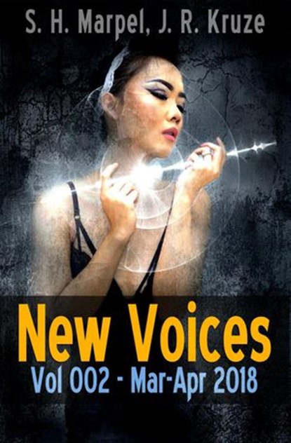 New Voices Vol 002 Mar-Apr 2018, S. H. Marpel ; J. R. Kruze - Ebook - 9781387788903