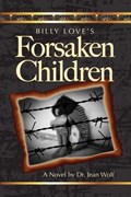 Billy Love's Forsaken Children | Dr. Jean Wolf | 