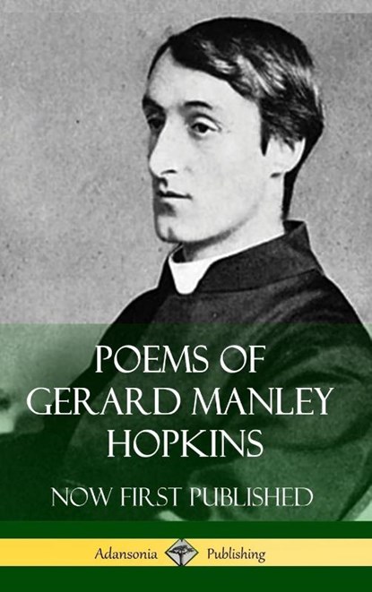 Poems of Gerard Manley Hopkins - Now First Published (Classic Works of Poetry in Hardcover), Gerard Manley Hopkins - Gebonden - 9781387843671