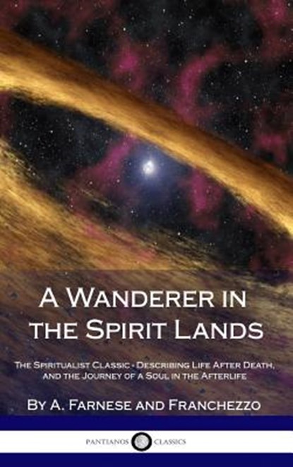 A Wanderer in the Spirit Lands, A Farnese ; Franchezzo - Gebonden - 9781387870974
