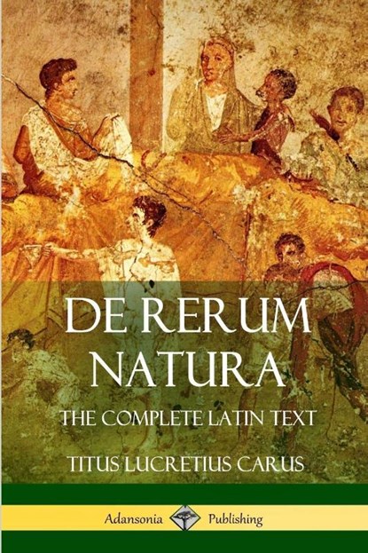 De Rerum Natura, Titus Lucretius Carus - Paperback - 9781387906031