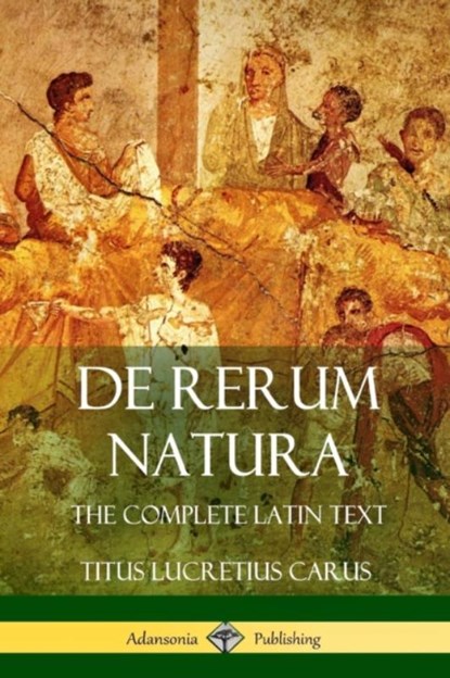 De Rerum Natura, Titus Lucretius Carus - Paperback - 9781387906031