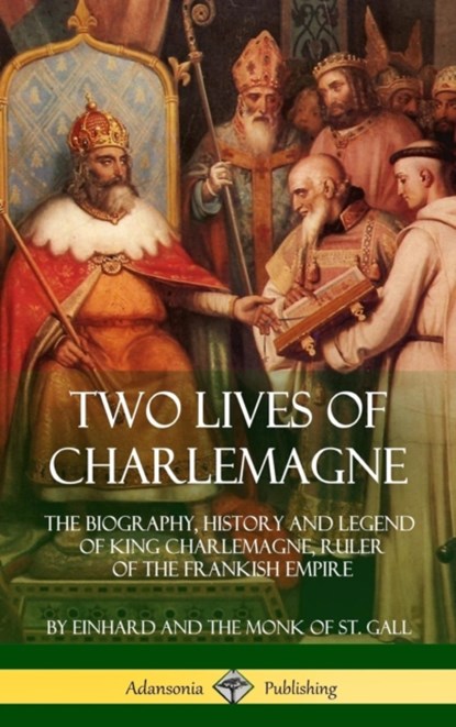 Two Lives of Charlemagne, Einhard ; Monk of St Gall ; Arthur James Grant - Gebonden - 9781387942084