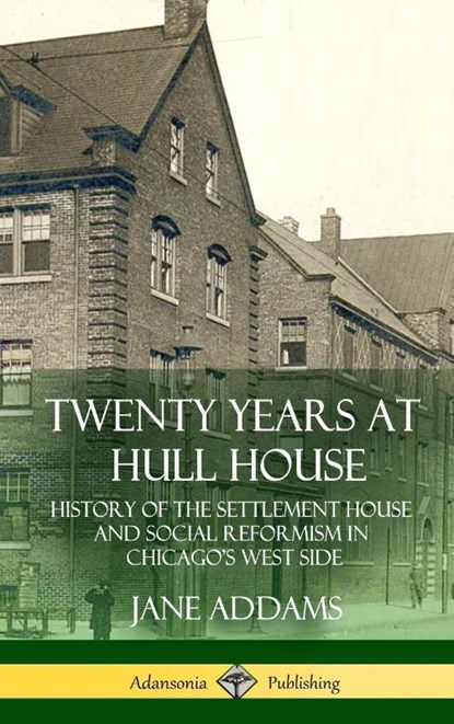 Twenty Years at Hull House, Jane Addams - Gebonden - 9781387948826