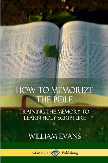 How to Memorize the Bible, William Evans - Paperback - 9781387997527