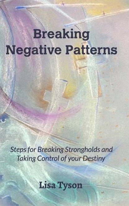 Breaking Negative Patterns, Lisa Tyson - Paperback - 9781389461996