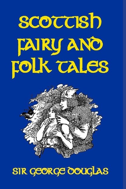 Scottish Fairy and Folk Tales, Sir George Douglas - Paperback - 9781389678936