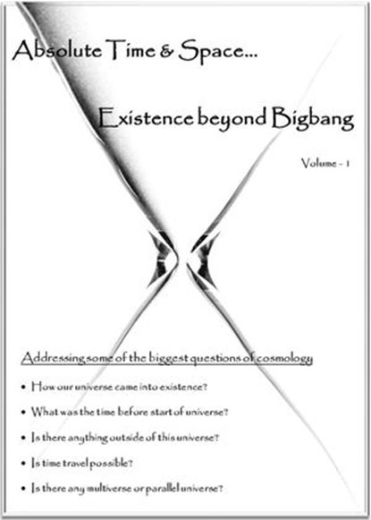Absolute Time and Space... Existence beyond Bigbang, harjeet singh - Ebook - 9781393000792