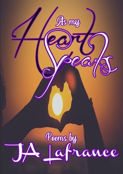 As My Heart Speaks, JA Lafrance - Ebook - 9781393009597