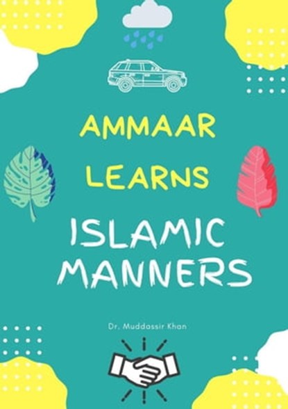Ammaar Learns Islamic Manners, Dr. Muddassir Khan - Ebook - 9781393009610