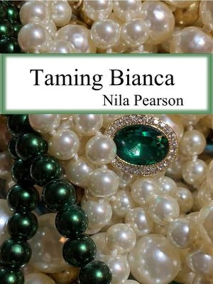 Taming Bianca, Nila Pearson - Ebook - 9781393011309