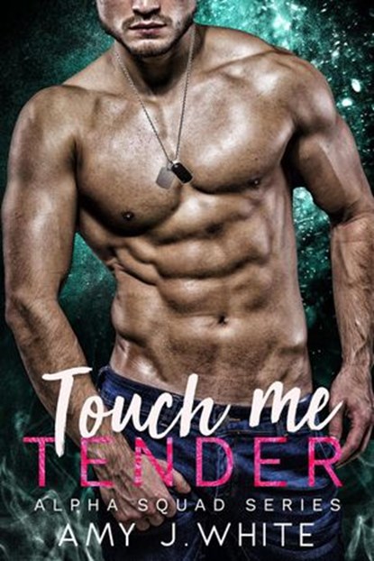 Touch Me Tender, Amy J. White - Ebook - 9781393029380