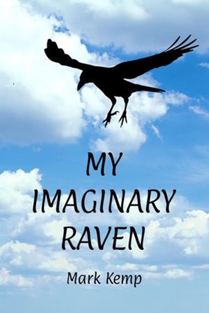 My Imaginary Raven, Mark Kemp - Ebook - 9781393030911