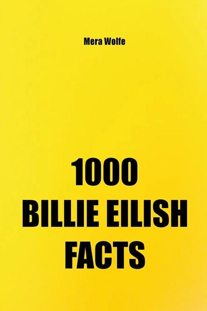 1000 Billie Eilish Facts, Mera Wolfe - Paperback - 9781393035824