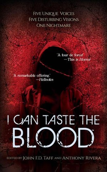 I Can Taste the Blood, Josh Malerman ; John FD Taff ; J. Daniel Stone ; Erik T. Johnson ; Joe Schwartz ; Grey Matter Press - Ebook - 9781393040668