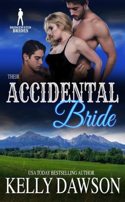 Their Accidental Bride, Kelly Dawson ; Bridgewater Brides - Ebook - 9781393041122