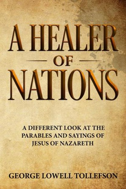 A Healer of Nations, George Lowell Tollefson - Ebook - 9781393043683