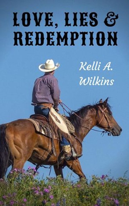 Love, Lies and Redemption, Kelli A. Wilkins - Ebook - 9781393048473