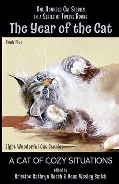 The Year of the Cat: A Cat of Cozy Situations, Kristine Kathryn Rusch ; Dean Wesley Smith ; Mary A Turzillo ; Carole Nelson Douglas ; Dory Crowe ; Ed Gorman ; W. W. Jacobs - Ebook - 9781393060307