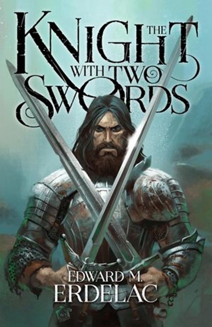 The Knight With Two Swords, Edward M. Erdelac - Ebook - 9781393064725