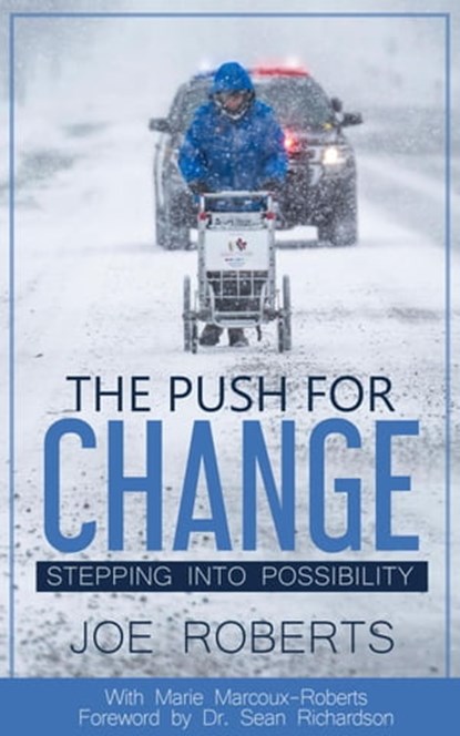 The Push for Change - Stepping into Possibility, Joe Roberts - Ebook - 9781393065593