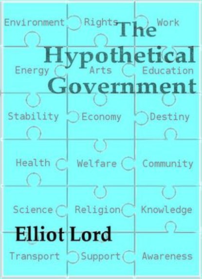 The Hypothetical Govermment, Elliot Lord - Ebook - 9781393072645