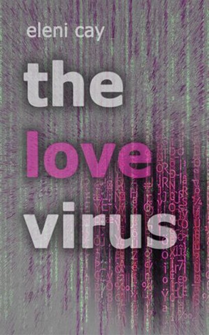 The Love Virus, Eleni Cay - Ebook - 9781393075103
