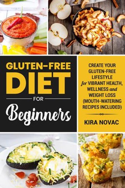 Gluten-Free Diet for Beginners, Kira Novac - Ebook - 9781393077824