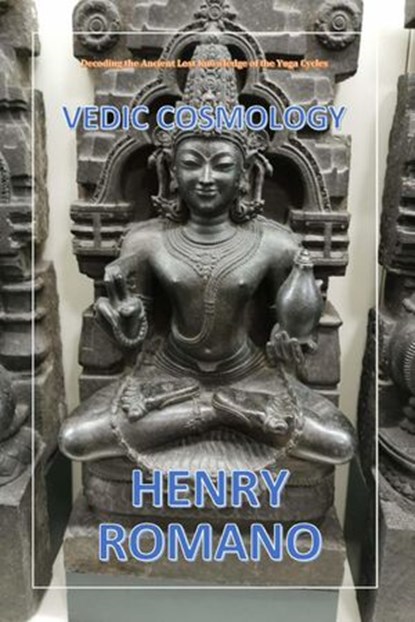 Vedic Cosmology, HENRY ROMANO - Ebook - 9781393083061