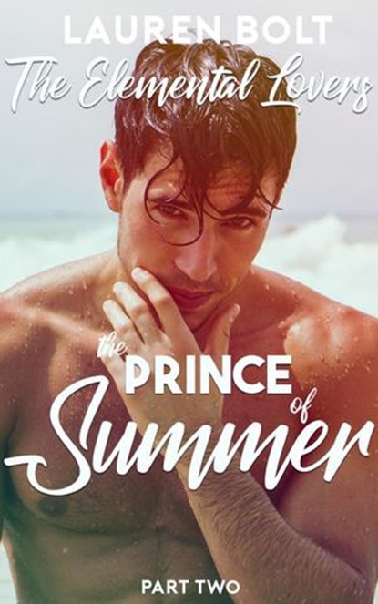 The Prince of Summer (A Mixed Harem Fantasy Serial), Lauren Bolt - Ebook - 9781393085249