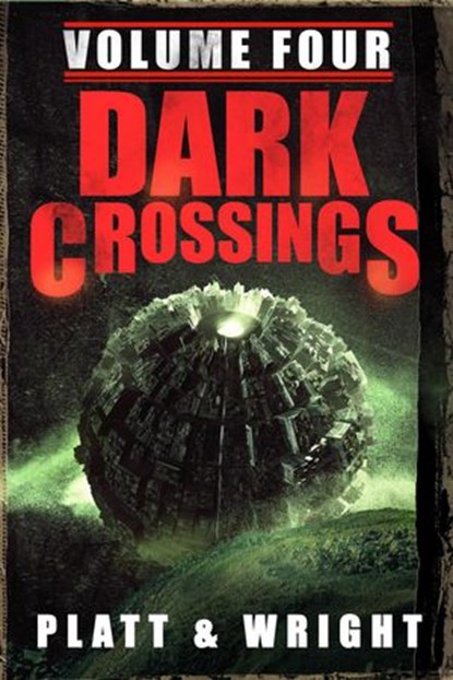 Dark Crossings: Volume 4, Sean Platt ; David W. Wright - Ebook - 9781393087670