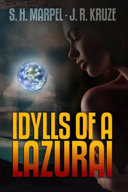 Idylls of a Lazurai, S. H. Marpel ; J. R. Kruze - Ebook - 9781393089438