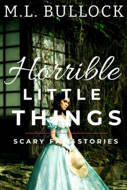 Horrible Little Things, M.L. Bullock - Ebook - 9781393091219