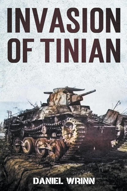 Invasion of Tinian, Daniel Wrinn - Paperback - 9781393092025
