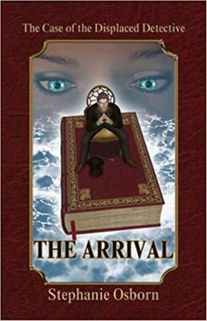 The Case of the Displaced Detective: The Arrival, Stephanie Osborn - Ebook - 9781393093954