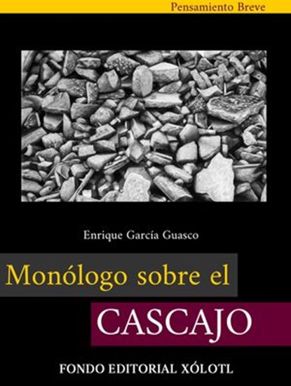 Monólogo sobre el cascajo, Enrique García Guasco - Ebook - 9781393094913