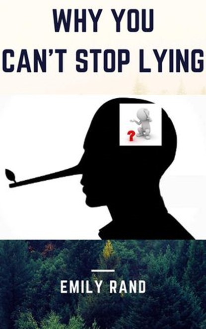 Why You Can’t Stop Lying, EMILY RAND - Ebook - 9781393095446