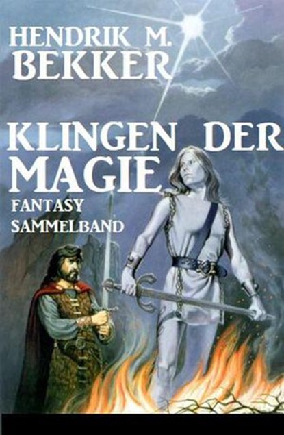 Klingen der Magie: Fantasy Sammelband, Hendrik M. Bekker - Ebook - 9781393101871