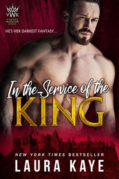 In the Service of the King, Laura Kaye - Ebook - 9781393103677