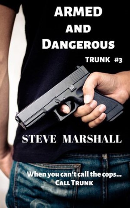 Armed and Dangerous, Steve Marshall - Ebook - 9781393116127