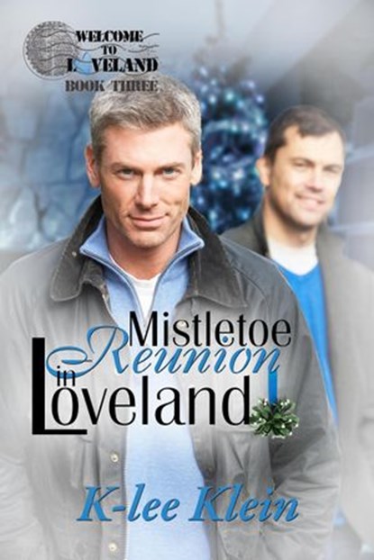 Mistletoe Reunion in Loveland, K-lee Klein - Ebook - 9781393122579