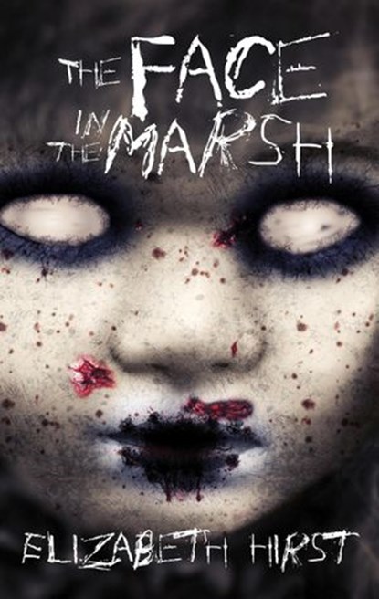 The Face in the Marsh, Elizabeth Hirst - Ebook - 9781393125587