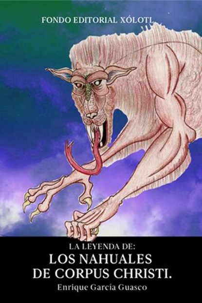Los Nahuales de Corpus Christi, Enrique García Guasco - Ebook - 9781393127451