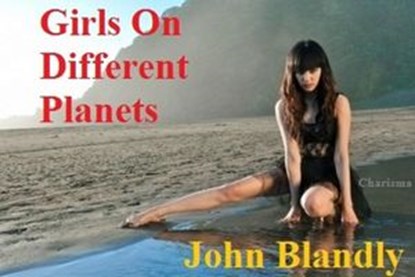 Girls on Different Planets, John Blandly - Ebook - 9781393128571