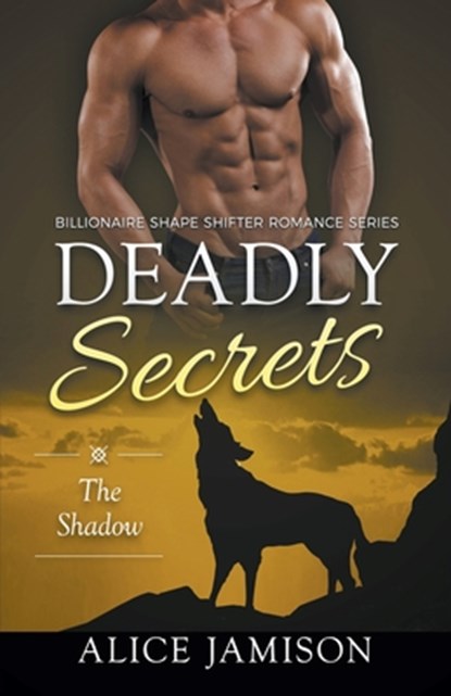Deadly Secrets The Shadow (Billionaire Shape-Shifter Romance Series Book 1), Alice Jamison - Paperback - 9781393142690